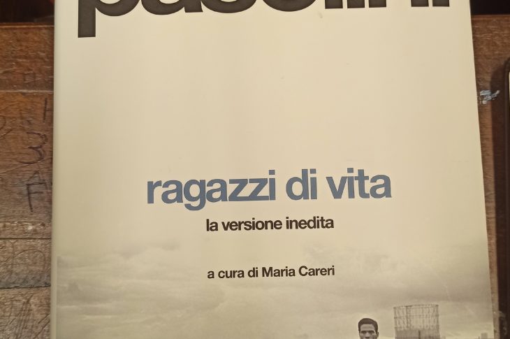 Pasolini e il lavoro filologico dietro Ragazzi di vita e Petrolio